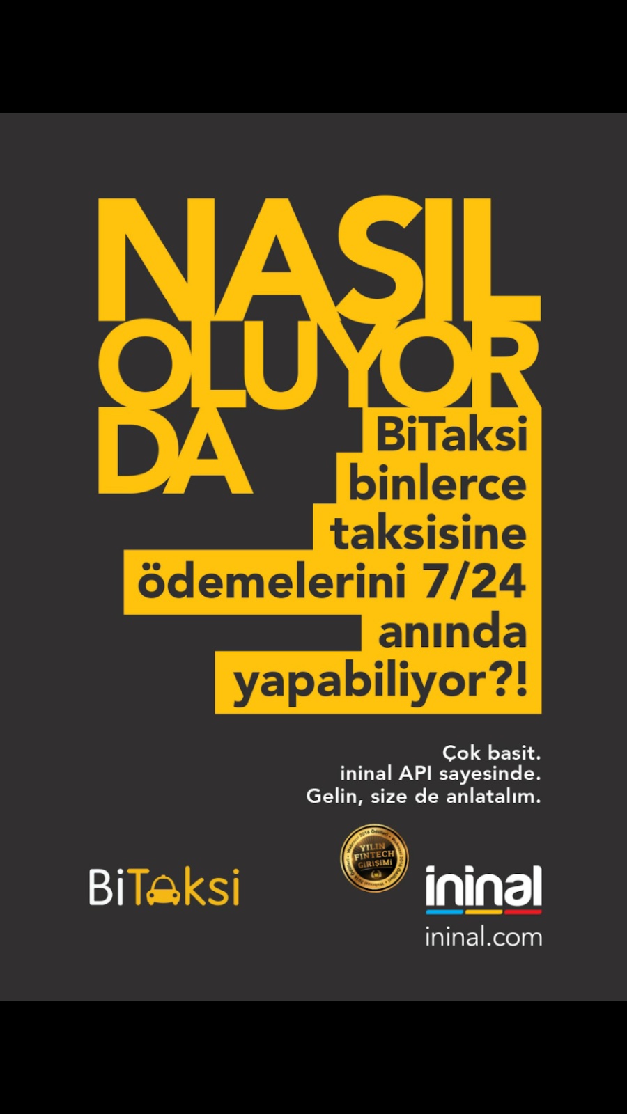 Ininal API × BiTaksi — awareness campaign for Turkey's first financial API services powering 7/24 instant taxi payments, 2017